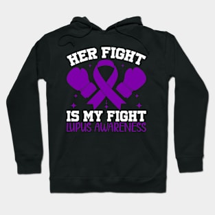 Support Lupus Awareness Her Fight is My Fight Hoodie